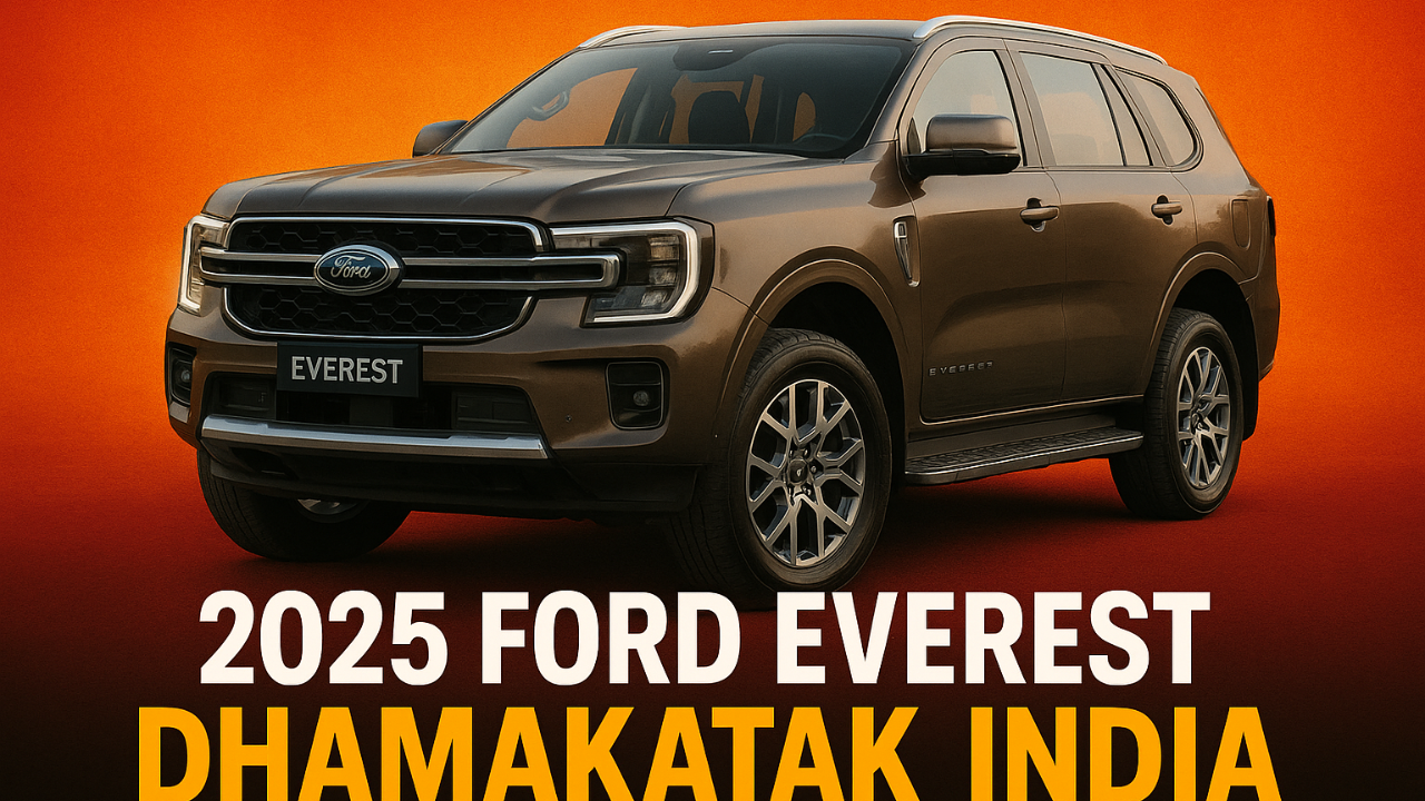 Ford Everest 2025 की धमाकेदार India में एंट्री