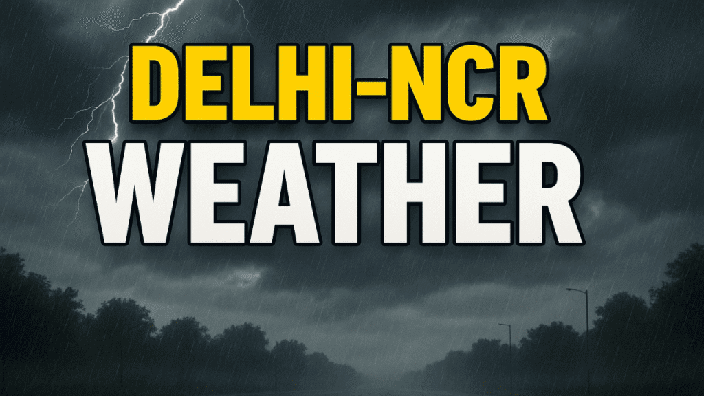 Delhi-NCR Weather