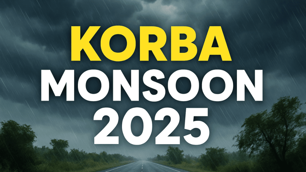 Korba Monsoon 2025